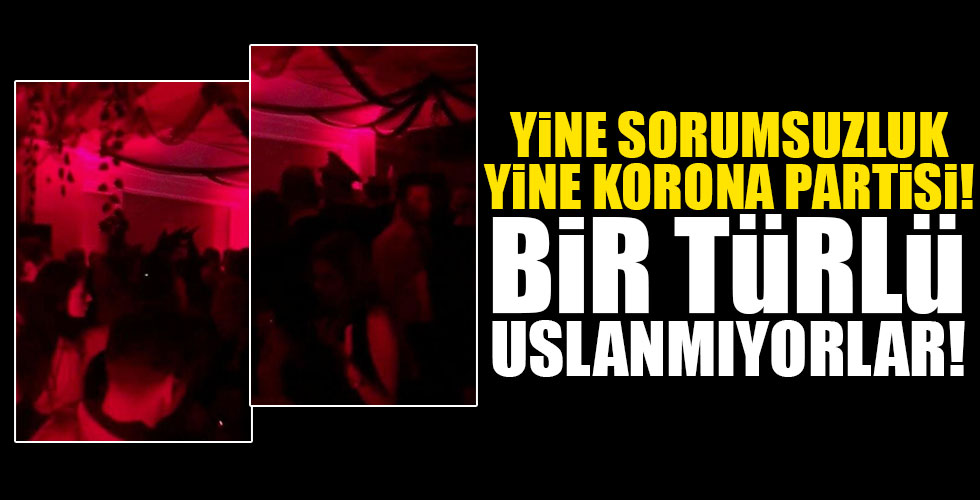 Yine akıllanmadılar! Koronavirüs partisi!