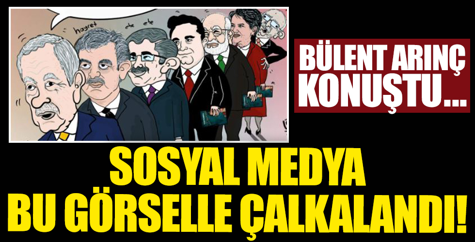 Bülent Arınç konuştu! Sosyal medya bu görselle yıkıldı!
