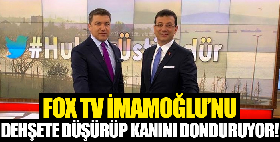 FOX TV Ekrem İmamoğlu'nu dehşete düşürüp kanını donduruyor (!)