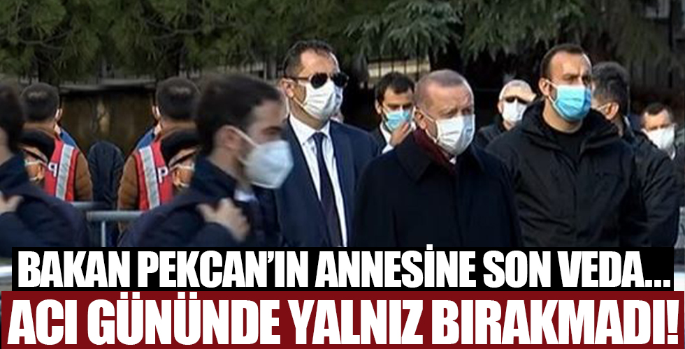 Ticaret Bakanı Ruhsar Pekcan'ın annesine son veda! Başkan Erdoğan da törene katıldı