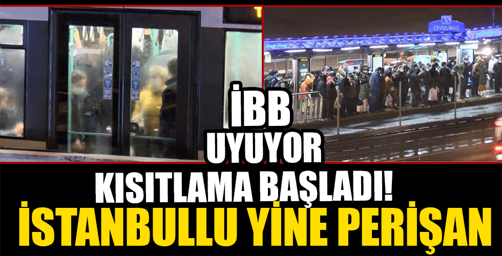 Kısıtlama İstanbulluyu vurdu İBB uyumaya devam ediyor