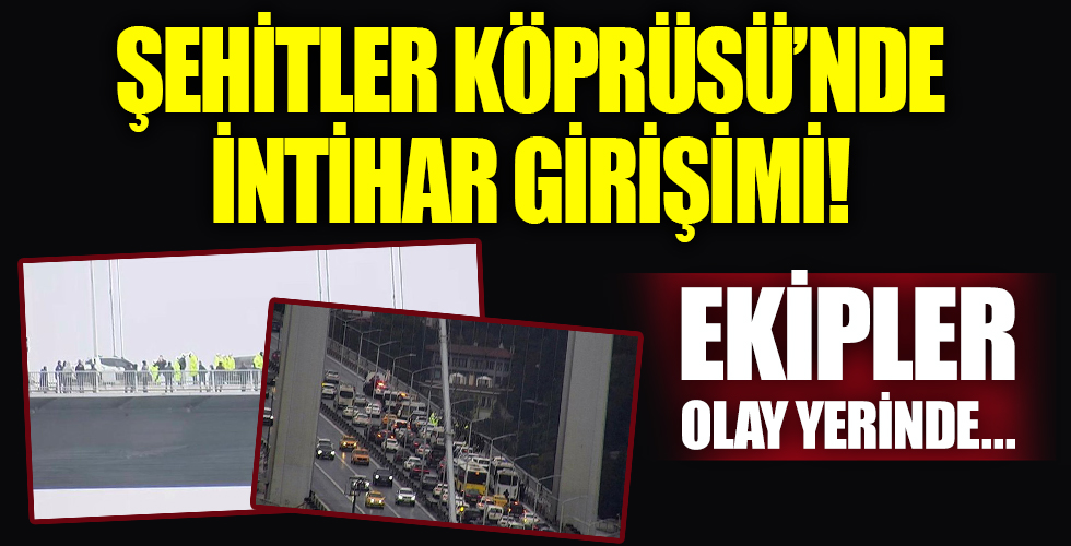 Şehitler köprüsü'nde intihar girişimi!