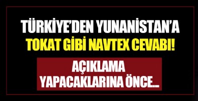Türkiye'den Yunanistan'a Navtex cevabı