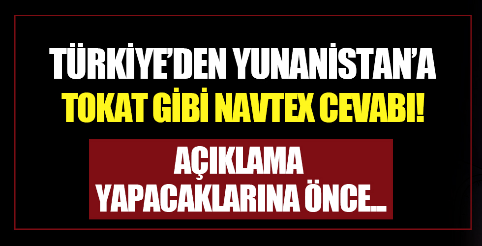 Türkiye'den Yunanistan'a Navtex cevabı