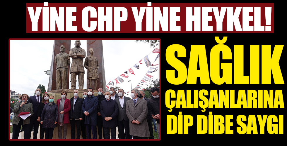 Yine CHP yine heykel!