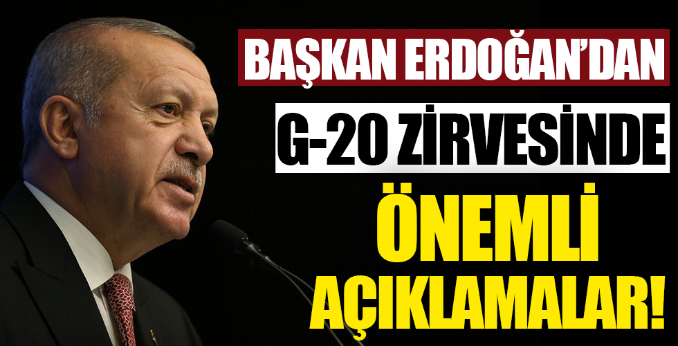 Cumhurbaşkanı Erdoğan'dan G-20 Liderler Zirvesi'nde önemli mesajlar