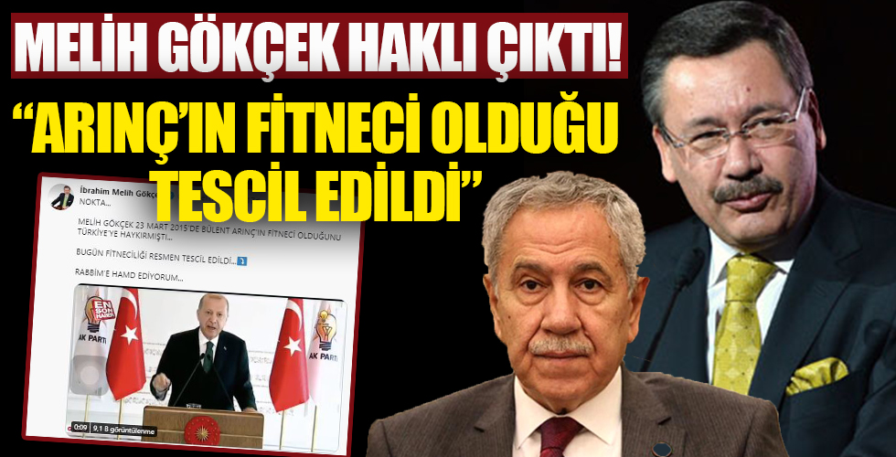 Melih Gökçek haklı çıktı! “Arınç’ın fitneci olduğu tescil edildi”