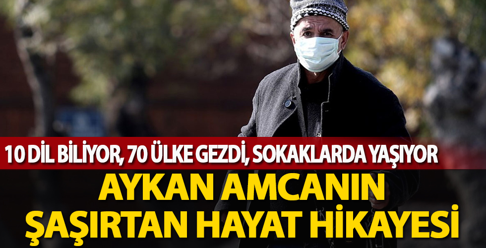 10 dil biliyor, 70'ten fazla ülke gezdi, sokaklarda yaşıyor... Aykan amcanın hayat hikayesi dinleyenleri şaşırtıyor