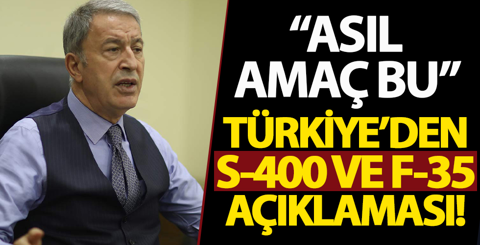 Asıl amaç bu! Türkiye’den S-400 ve F-35 açıklaması
