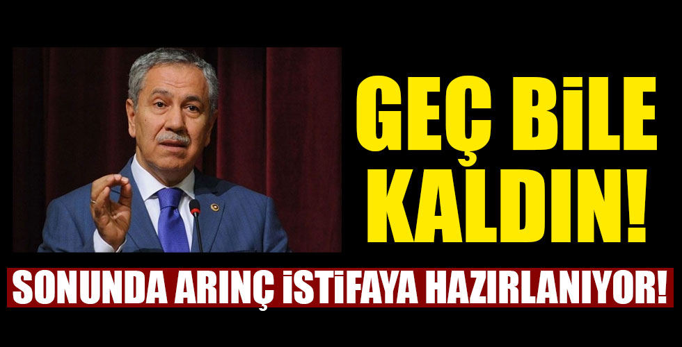 Bülent Arınç istifaya hazırlanıyor!