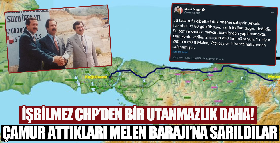 CHP'li İBB su seviyesi yüzde 25'lere düşünce sabah akşam çamur attığı Melen Projesi’ne sarıldı