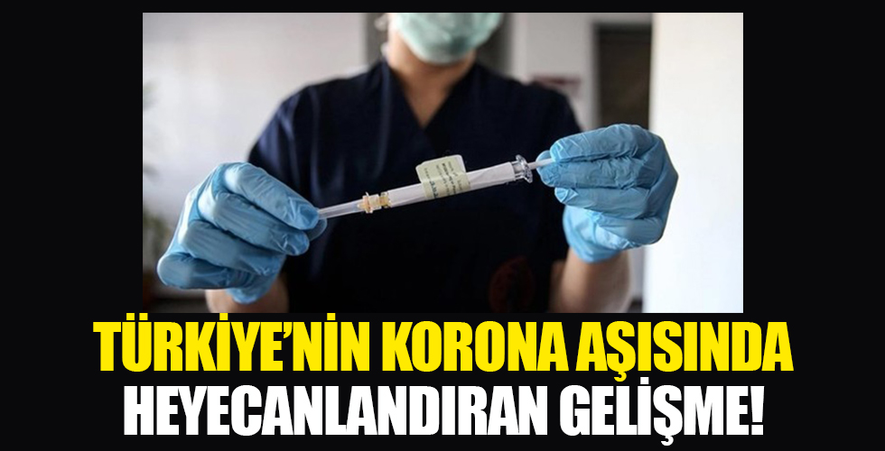 Türkiye'nin korona aşısında heyecanlandıran gelişme!