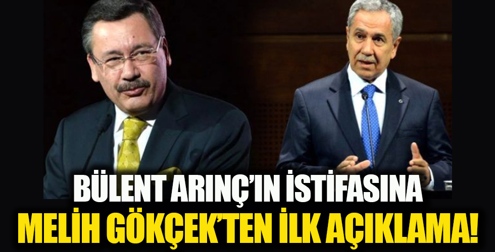 Bülent Arınç'ın istifasına Melih Gökçek'ten ilk tepki!