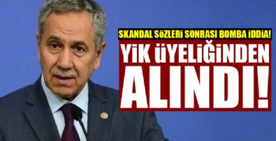 Bülent Arınç YİK Üyeliğinden alındı!