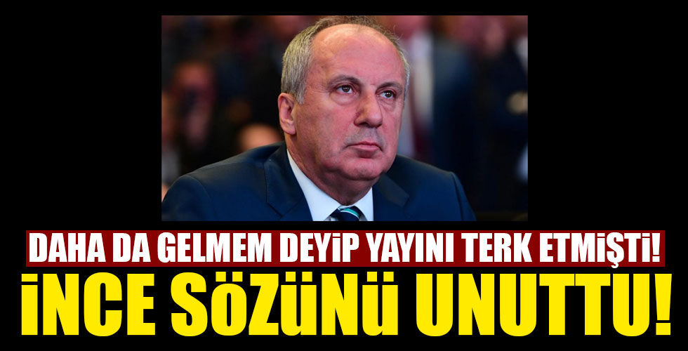 İnce sözünü unuttu!