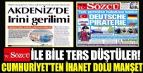 LIBYA - Sözcü ile bile ters düştüler! Kemalist Cumhuriyet’ten ihanet dolu manşet