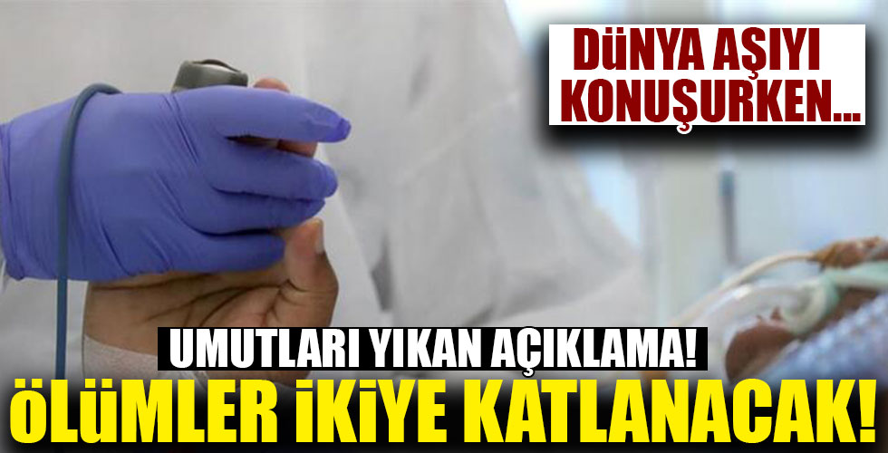 Dünya aşıyı konuşurken umutları yıkan açıklama geldi!