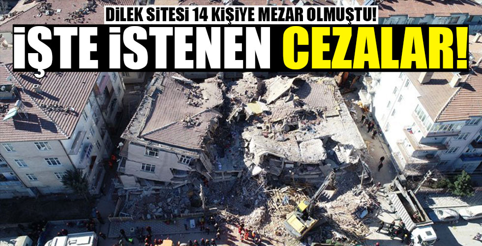 Elazığ depreminde yıkılan Dilek Sitesi davasında istenen cezalar!