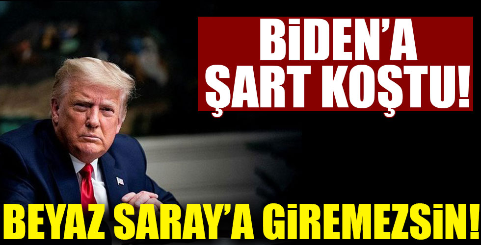 Biden'a şart koştu! Beyaz Saray'a giremezsin!