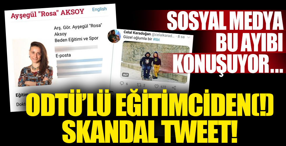 ODTÜ'lü akademisyenden skandal tweet!