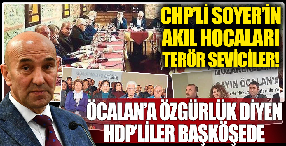 CHP'li Büyükşehir Belediye Başkanı Tunç Soyer'in PKK elebaşı sempatizanlarından akıl aldığı ortaya çıktı