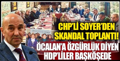 CHP'li Büyükşehir Belediye Başkanı Tunç Soyer'in PKK elebaşı sempatizanlarıyla aynı masada!