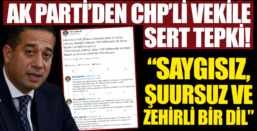 AK Parti Sözcüsü Ömer Çelik'ten CHP'li Ali Mahir Başarır'a sert tepki!