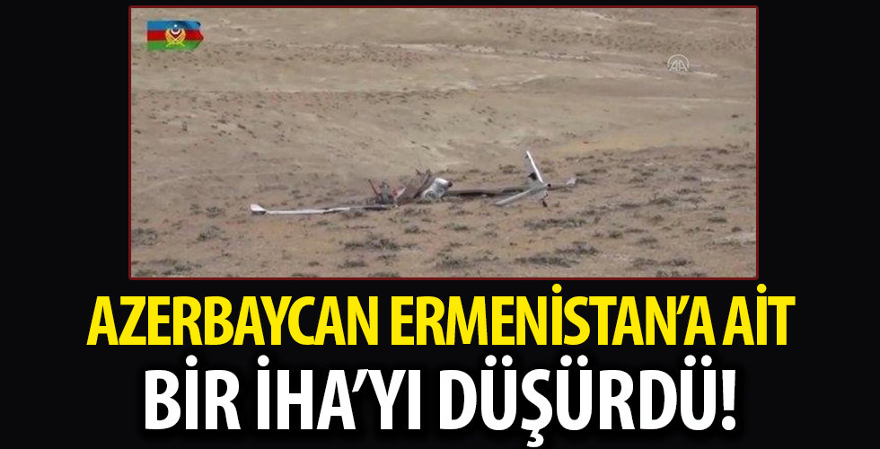 Azerbaycan Ermenistan'a ait bir İHA'yı düşürdü