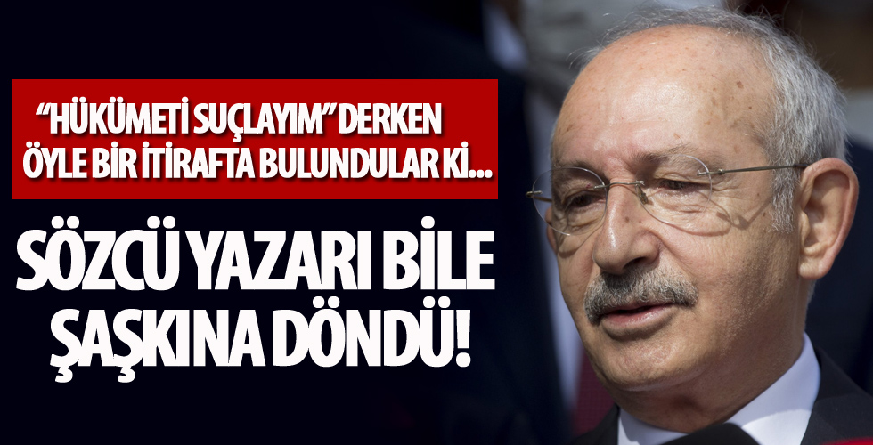 'Hükümeti suçlayım' derken öyle bir itirafta bulundular ki... Sözcü yazarı bile şaşkına döndü