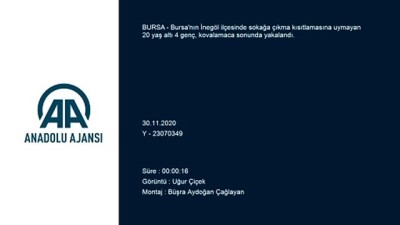 Bursa'da Sokağa Çıkma Kısıtlamasına Uymayan Gençlere Para Cezası Kesildi