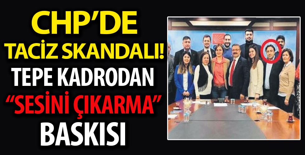 CHP'li yöneticinin 23 yaşındaki kıza tacizinde şok gelişme: Üst düzey CHP'liler devreye girmiş!