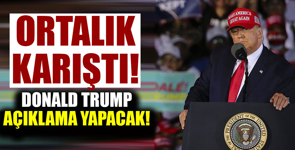 Donald Trump açıklama yapacak!