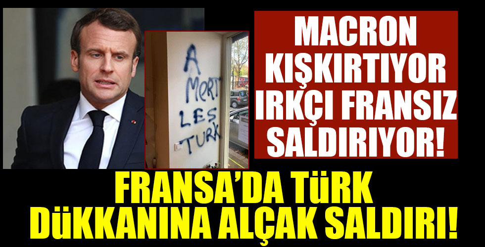 Fransa’da Türklere ait kasap dükkanına ırkçı saldırı!