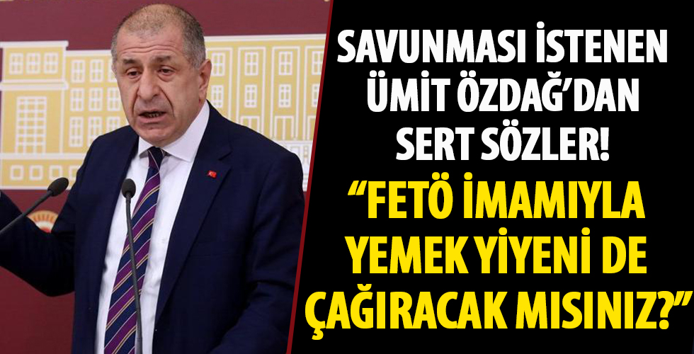 Savunması istenen Özdağ: FETÖ’nün imamıyla yemek yiyeni de disipline verecek misiniz?