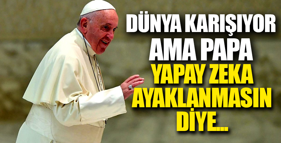 Papa Katolikleri yapay zekanın insanlığa karşı ayaklanmaması için dua etmeye çağırdı