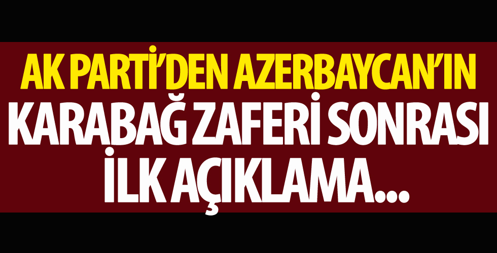 AK Parti'den Azerbaycan'ın Karabağ zaferi sonrası ilk açıklama