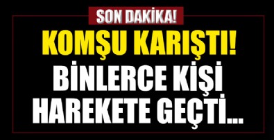 Komşu karıştı!