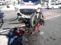 Ambulansla Motosiklet Çarpıştı Açıklaması 1 Ağır Yaralı
