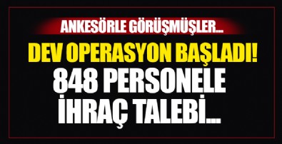 848 personele ihraç talebi! 82 şüpheli hakkında gözaltı kararı