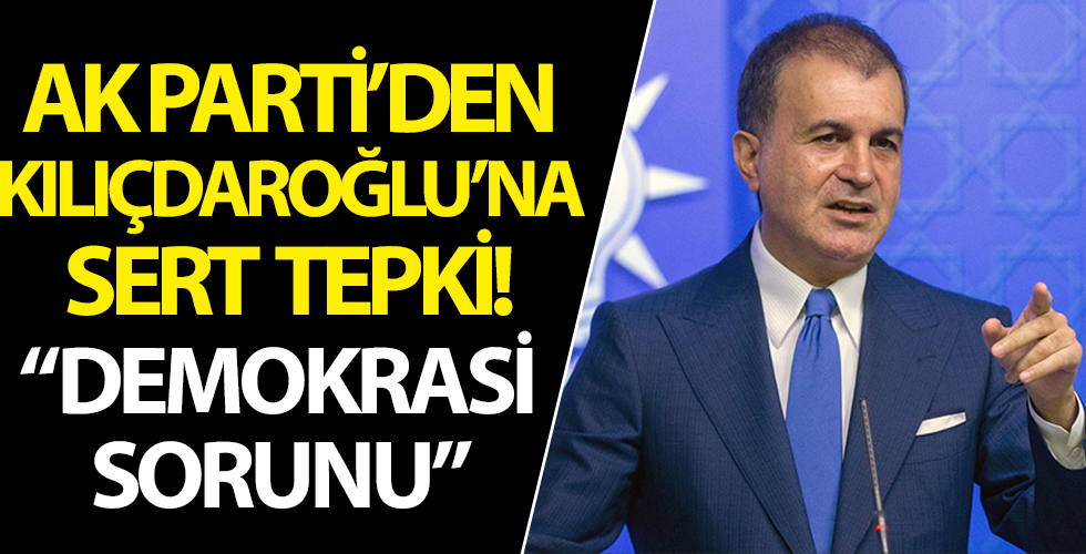 AK Parti Sözcüsü Çelik'ten Kılıçdaroğlu'na tepki