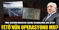 LIBYA - Türk gemisine hukuksuz arama skandalında FETÖ parmağı mı?