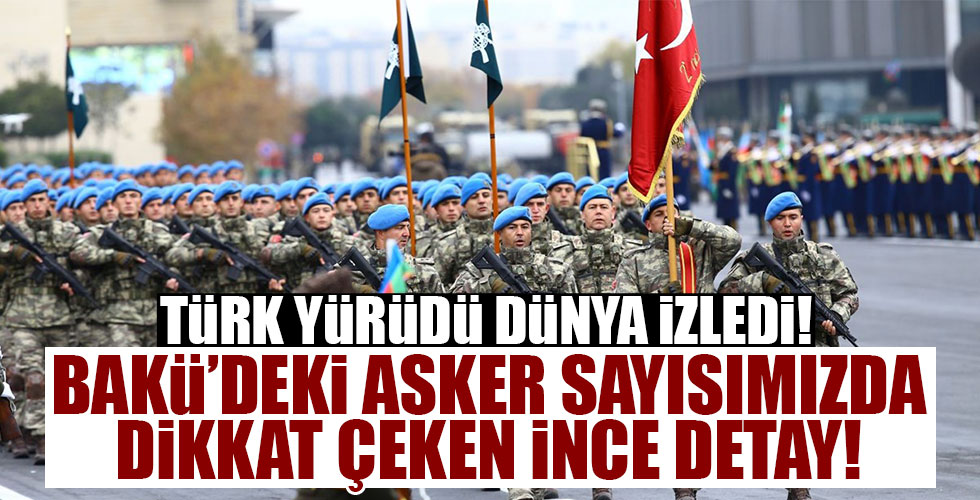 Bakü'deki asker sayımızda dikkat çeken detay!