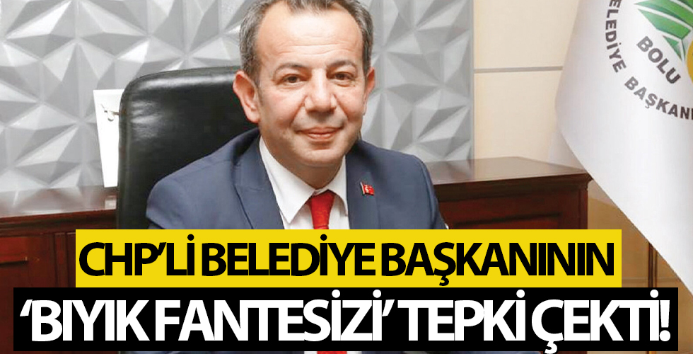 CHP'li Bolu Belediye Başkanı Tanju Özcan'ın 'bıyık fantezisi' tepki çekti