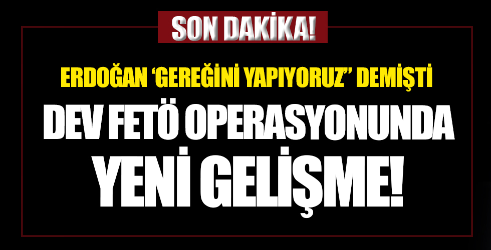 İzmir'deki dev FETÖ operasyonunda yeni gelişme