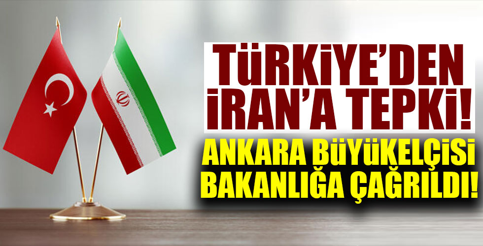Türkiye'den İran'a tepki!