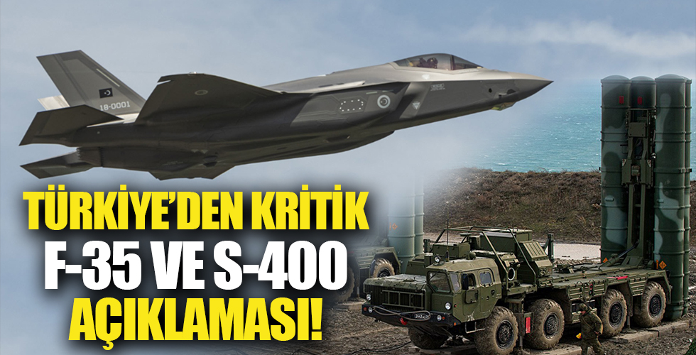 Türkiye'den kritik F-35 ve S-400 açıklaması
