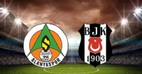 ALANYASPOR - Beşiktaş'ın ilk 11'i belli oldu