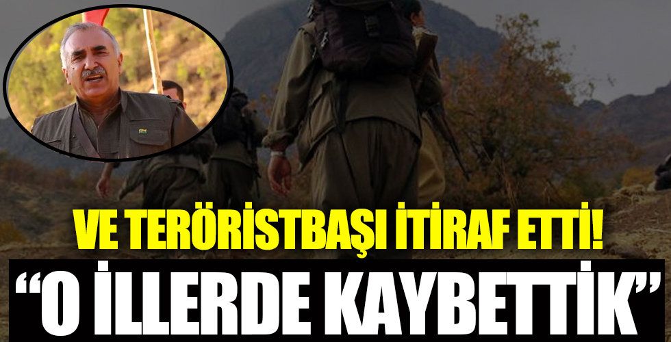 Terörist Karayılan itiraf etti: Bu illerde kaybettik