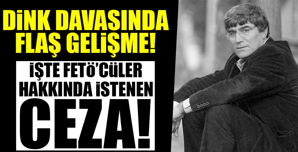 Hrant Dink davasında mütalaa verildi!