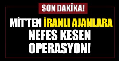 MİT'ten İstanbul'da İranlı ajanlara operasyon